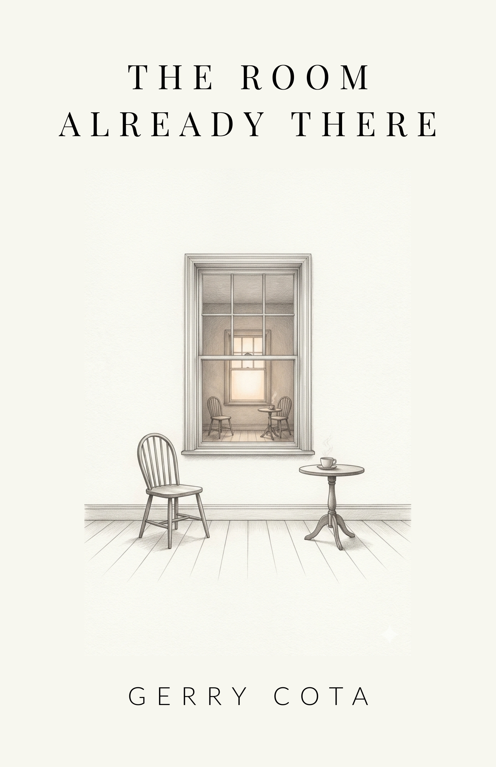 The Room Already There by Gerry Cota